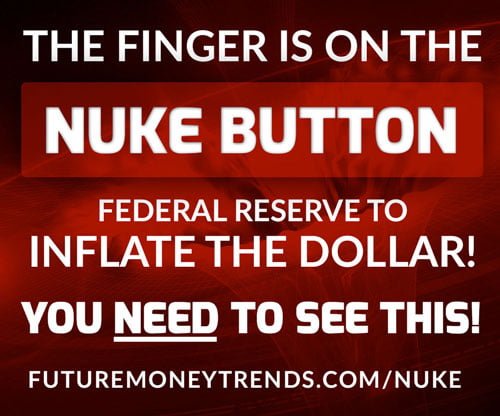 Future Money Trends - The Finger is on the Nuke Button